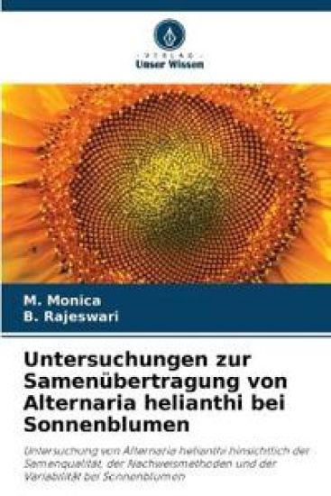 Untersuchungen zur Samenübertragung von Alternaria helianthi bei Sonnenblumen