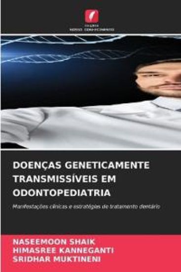 DOENÇAS GENETICAMENTE TRANSMISSÍVEIS EM ODONTOPEDIATRIA – Naseemoon Shaik, kirjan kansikuva
