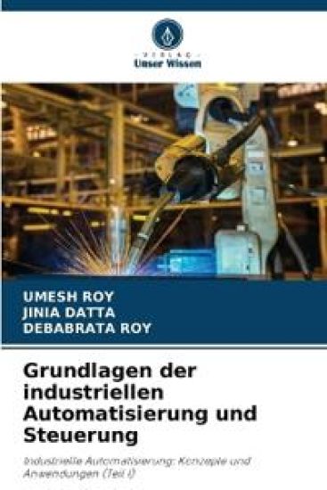 Grundlagen der industriellen Automatisierung und Steuerung