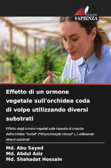 Effetto di un ormone vegetale sull'orchidea coda di volpe utilizzando diversi substrati