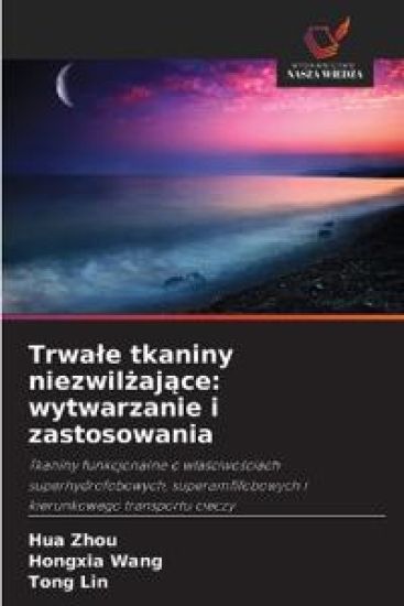 Trwa¿e tkaniny niezwil¿aj¿ce: wytwarzanie i zastosowania