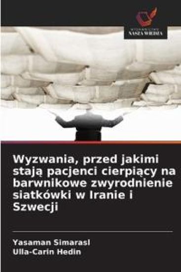 Wyzwania, przed jakimi staj¿ pacjenci cierpi¿cy na barwnikowe zwyrodnienie siatkówki w Iranie i Szwecji