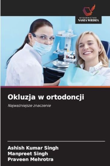 Okluzja w ortodoncji – Ashish Kumar Singh, kirjan kansikuva