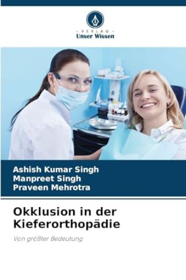 Okklusion in der Kieferorthopädie – Ashish Kumar Singh, kirjan kansikuva