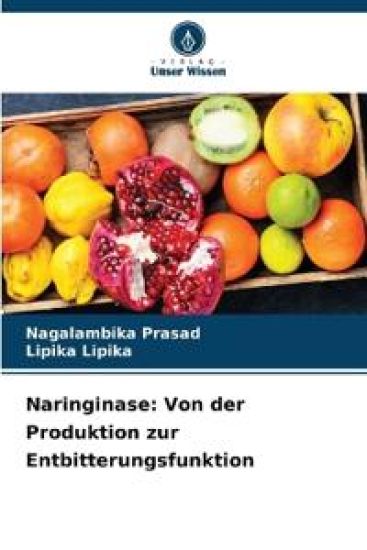 Naringinase: Von der Produktion zur Entbitterungsfunktion