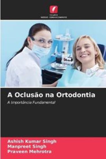A Oclusão na Ortodontia – Ashish Kumar Singh, kirjan kansikuva