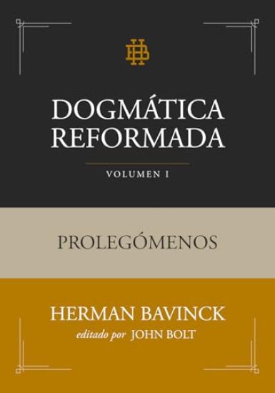 Dogmática Reformada Volumen 1: Prolegómenos