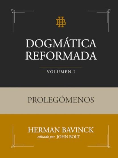 Dogmática Reformada Volumen 1: Prolegómenos