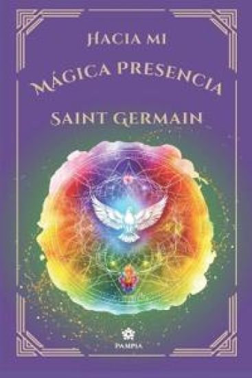 Germain, S: Hacia mi Mágica Presencia - Instrucciones Fundam