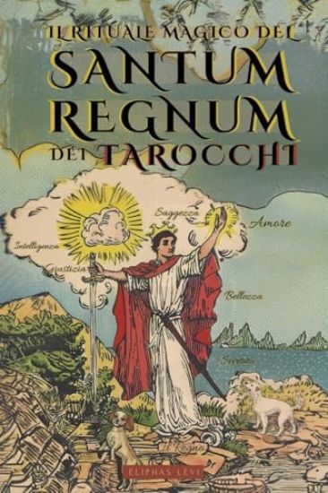 Il Rituale Magico del Sanctum Regnum dei Tarocchi - Edizione Illustrata