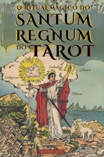 O Ritual Mágico do Sanctum Regnum do Tarot - Edição Ilustrada