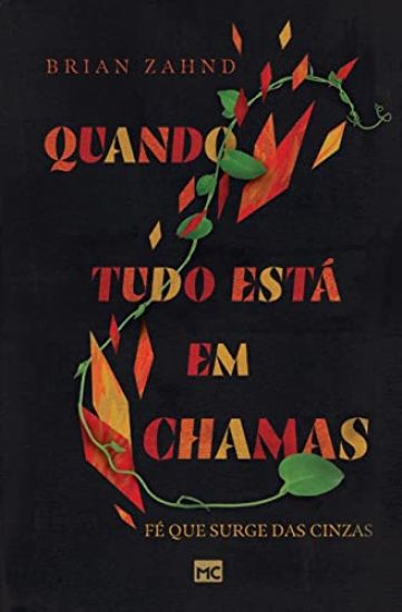 Quando tudo está em chamas: Fé que surge das cinzas