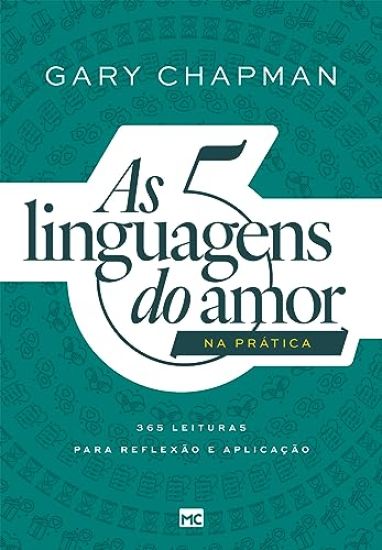 As 5 linguagens do amor na prática: 365 leituras para reflexão e aplicação