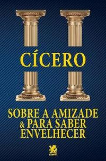 Sobre a Amizade e para Saber Envelhecer