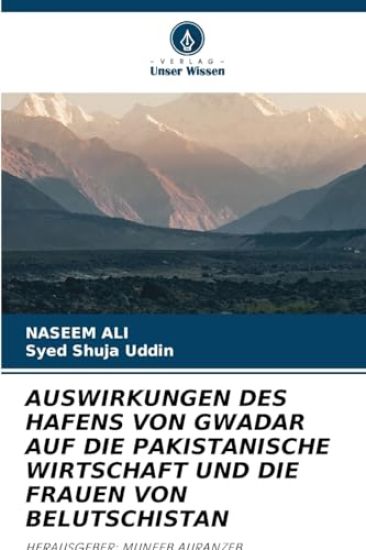 Auswirkungen Des Hafens Von Gwadar Auf Die Pakistanische Wirtschaft Und Die Frauen Von Belutschistan