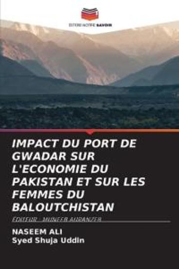 Impact Du Port de Gwadar Sur l'Economie Du Pakistan Et Sur Les Femmes Du Baloutchistan