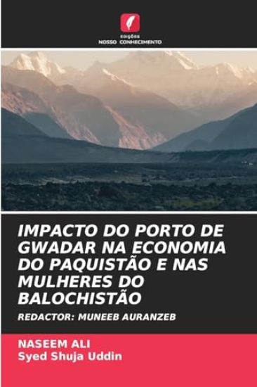 Impacto Do Porto de Gwadar Na Economia Do Paquistão E NAS Mulheres Do Balochistão