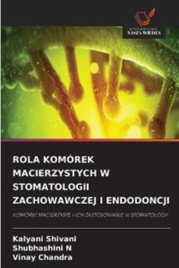 Rola Komórek Macierzystych W Stomatologii Zachowawczej I Endodoncji
