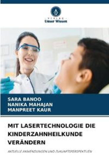 Mit Lasertechnologie Die Kinderzahnheilkunde Verändern – Sara Banoo, kirjan kansikuva
