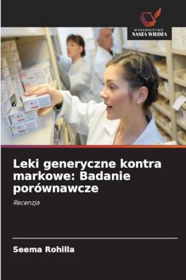 Leki generyczne kontra markowe