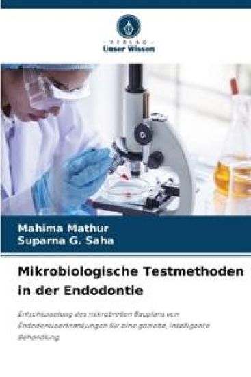 Mikrobiologische Testmethoden in der Endodontie