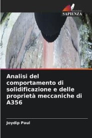 Analisi del comportamento di solidificazione e delle proprietà meccaniche di A356