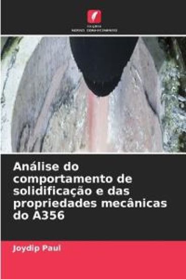 Análise do comportamento de solidificação e das propriedades mecânicas do A356