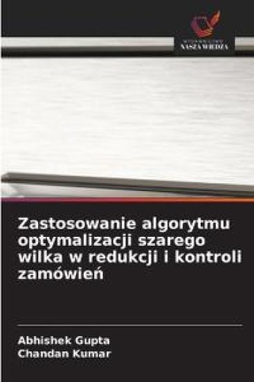 Zastosowanie algorytmu optymalizacji szarego wilka w redukcji i kontroli zamówień