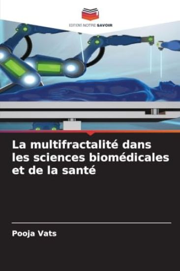 La multifractalité dans les sciences biomédicales et de la santé