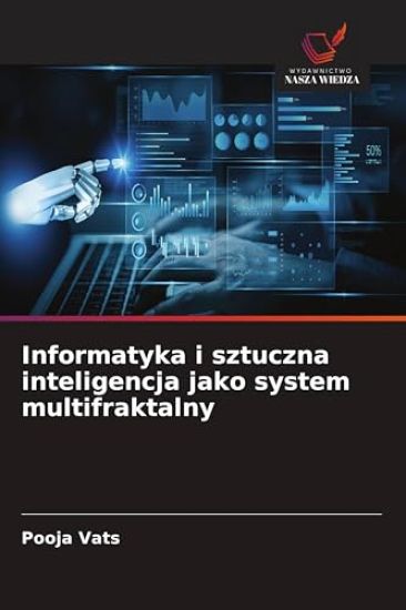 Informatyka i sztuczna inteligencja jako system multifraktalny