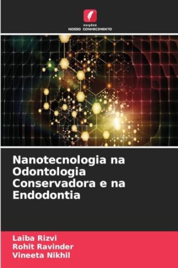 Nanotecnologia na Odontologia Conservadora e na Endodontia