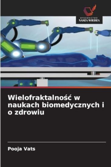 Wielofraktalnośc w naukach biomedycznych i o zdrowiu