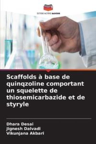 Scaffolds à base de quinqzoline comportant un squelette de thiosemicarbazide et de styryle