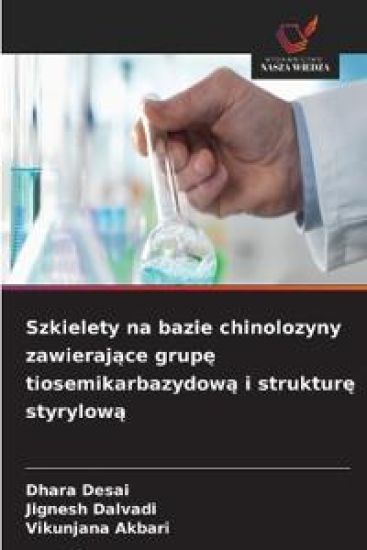 Szkielety na bazie chinolozyny zawierające grupę tiosemikarbazydową i strukturę styrylową