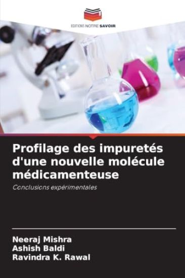 Profilage des impuretés d'une nouvelle molécule médicamenteuse