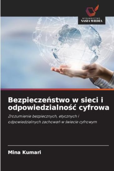Bezpiecze¿stwo w sieci i odpowiedzialno¿¿ cyfrowa