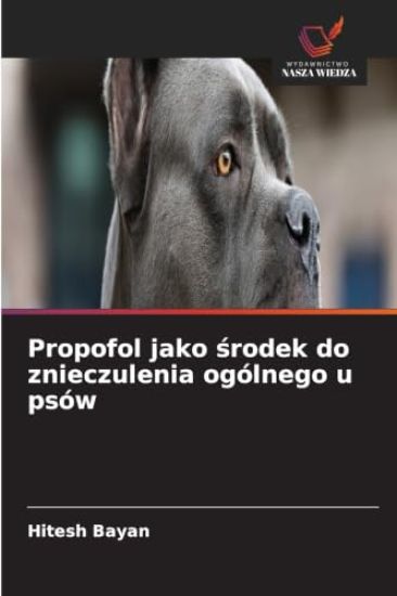 Propofol jako ¿rodek do znieczulenia ogólnego u psów