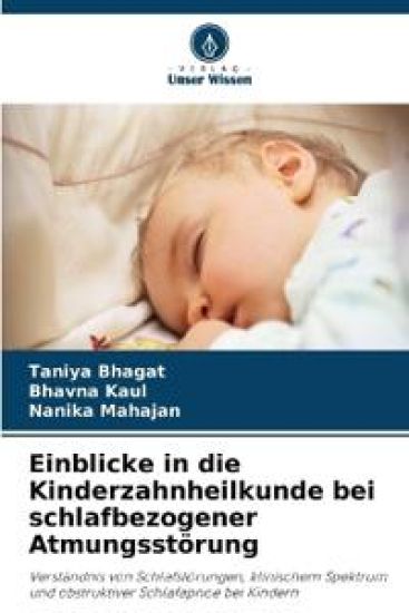 Einblicke in die Kinderzahnheilkunde bei schlafbezogener Atmungsstörung