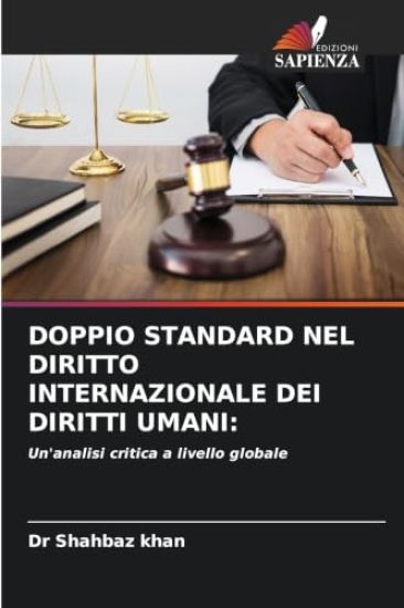 DOPPIO STANDARD NEL DIRITTO INTERNAZIONALE DEI DIRITTI UMANI: – Shahbaz Khan, kirjan kansikuva