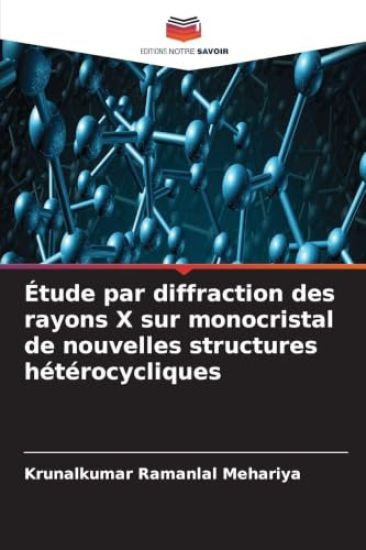 Étude par diffraction des rayons X sur monocristal de nouvelles structures hétérocycliques