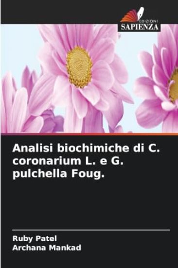 Analisi biochimiche di C. coronarium L. e G. pulchella Foug.