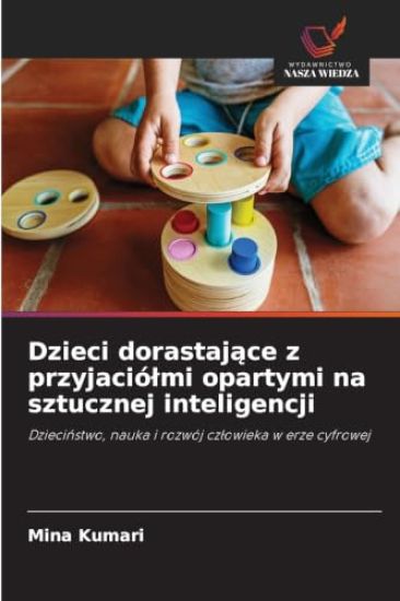 Dzieci dorastające z przyjaciólmi opartymi na sztucznej inteligencji