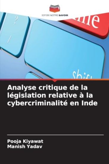Analyse critique de la législation relative à la cybercriminalité en Inde