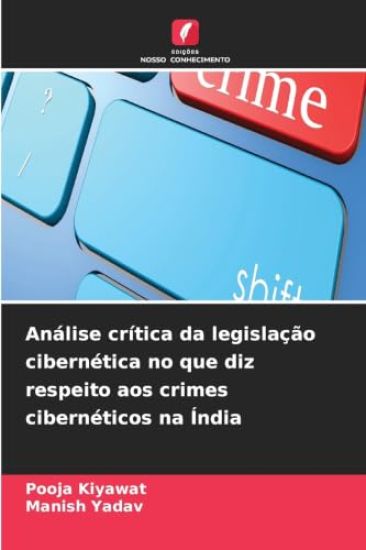 Análise crítica da legislação cibernética no que diz respeito aos crimes cibernéticos na Índia