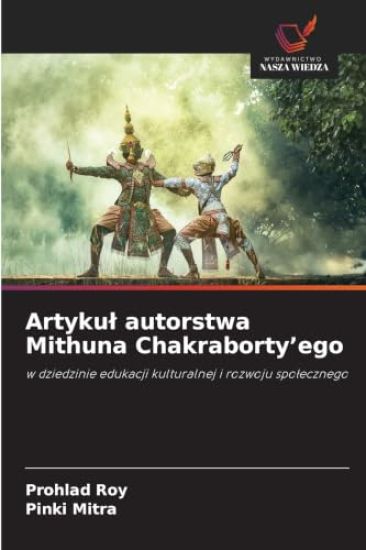 Artykul autorstwa Mithuna Chakraborty'ego