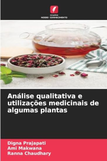 Análise qualitativa e utilizações medicinais de algumas plantas