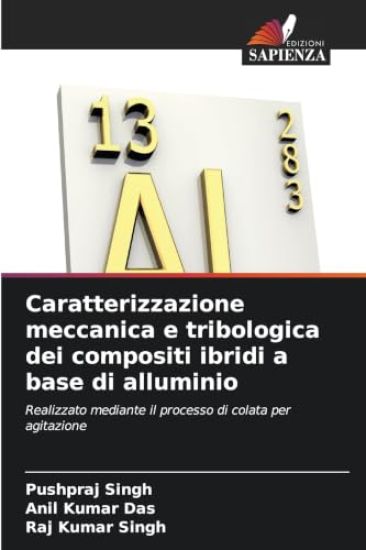 Caratterizzazione meccanica e tribologica dei compositi ibridi a base di alluminio