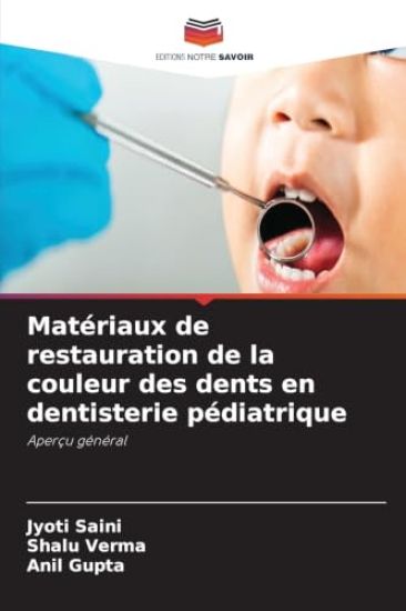 Matériaux de restauration de la couleur des dents en dentisterie pédiatrique