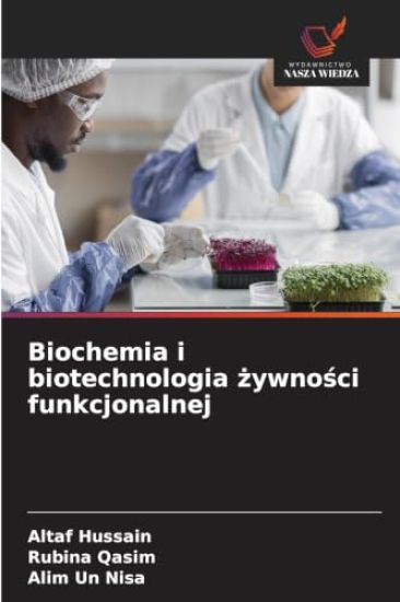 Biochemia i biotechnologia żywności funkcjonalnej