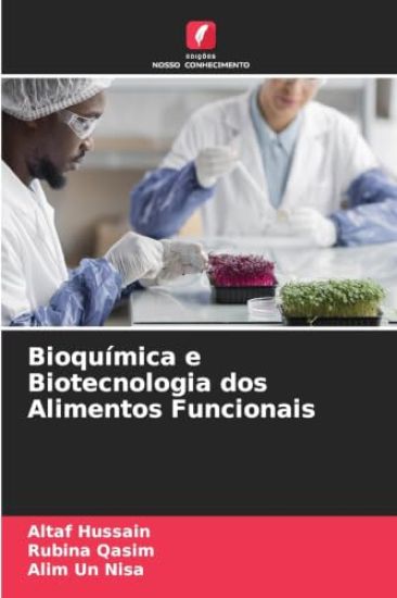 Bioquímica e Biotecnologia dos Alimentos Funcionais